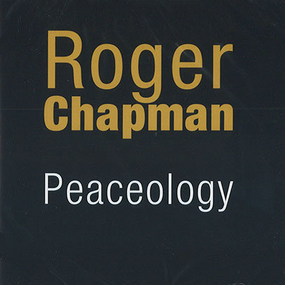 ROGER CHAPMAN/Peaceology (2007/2014) (ロジャー・チャップマン/UK)