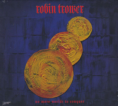 ROBIN TROWER/No More Worlds To Conquer (2022/25th) (ロビン・トロワー/UK)