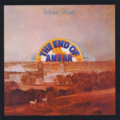 ROBERT WYATT/The End Of An Ear (1970/1st) (ロバート・ワイアット/UK)
