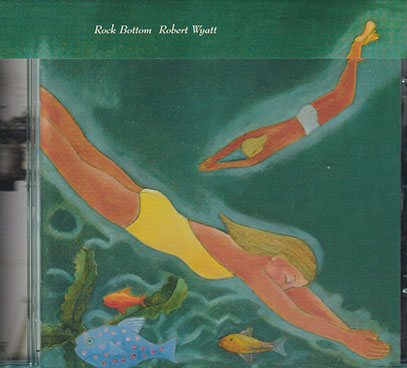 ROBERT WYATT/Rock Bottom(Used CD) (1974/2nd) (ロバート・ワイアット/UK)