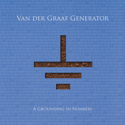 VAN DER GRAAF GENERATOR/A Grounding In Numbers (2011/Reunion 3rd) (ヴァン・ダー・グラーフ・ジェネレーター/UK)