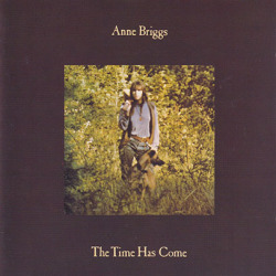 ANNE BRIGGS/The Time Has Come(Used CD) (1971/2nd) (アン・ブリッグス/UK)