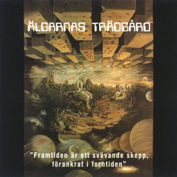 ALGARNAS TRADGARD/Framtiden Ar Ett Svavande Skepp, Forankrat Forntiden (1972/only) (アルガナス・トラッガルド/Sweden)