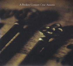 A BROKEN CONSORT/Crow Autumn (2010/3rd) (ア・ブロークン・コンソート/UK)