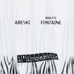 BRIGITTE FONTAINE,ARESKI/L'incendie (1973/5th) (ブリジット・フォンテーヌ,アレスキ/France)