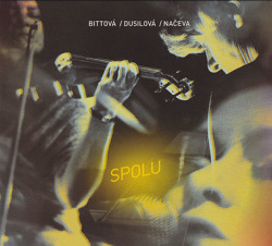 BITTOVA/DUSILOVA/NACEVA/Spolu(CD+DVD) (2018/Live) (ビトヴァ/デュシロヴァ/ナチェヴァ/Czech,Slovak)