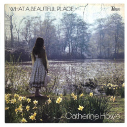 CATHERINE HOWE/What A Beautiful Place (1971/1st) (キャサリン・ハウ/UK)