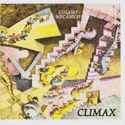 CLIMAX/Gusano Mecanico (1974/only) (クライマックス/Bolivia)