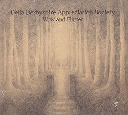 DELIA DERBYSHIRE APPRECIATION SOCIETY/Wow And Flutter (2018/2nd) (デリア・ダービーシャー・アプリーシエイション・ソサエティ)