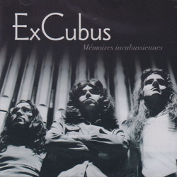 ExCubus/Memoires Incubussiennes (1974+2008/Unreleased) (エクスキュバス/Canada)