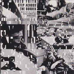 FRED FRITH/Step Across The Border(Used CD) (1990/7th) (フレッド・フリス/UK)