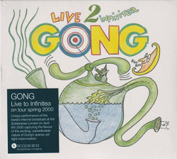 GONG/Live To Infinitea: on tour spring 2000 (2000/Live) (ゴング/UK,France,Australia)