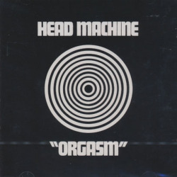 HEAD MACHINE/Orgasm (1970/only) (ヘッド・マシーン/UK)