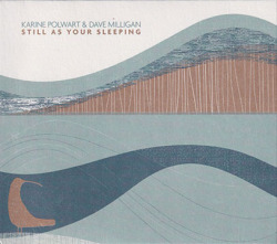 KARINE POLWART & DAVE MILLIGAN/Still As Your Sleeping (2021) (カリーネ・ポルワート＆デイヴ・ミリガン/UK)
