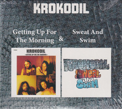 KROKODIL/Getting Up For The Morning + Sweat And Swim(2CD) (1972+73/4+5th) (クロコディル/Switz,UK,German)