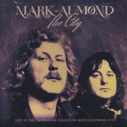 MARK-ALMOND/The City: Live At The Troubadour Nightclub, West Hollywood 1971 (1971/Live) (マーク・アーモンド/UK)