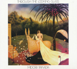 MIDORI TAKADA/Through The Looking Glass (1983/1st) (高田みどり/Japan)