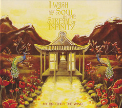 MY BROTHER THE WIND/I Wash My Soul In The Stream Of Infinity (2011/2nd) (マイ・ブラザー・ザ・ウインド/Sweden)