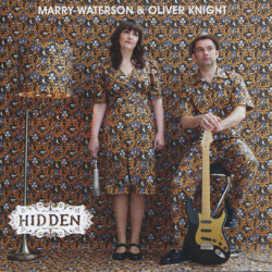 MARRY WATERSON & OLIVER KNIGHT/Hidden (2012/2nd) (マリー・ウォーターソン&オリヴァー・ナイト/UK)