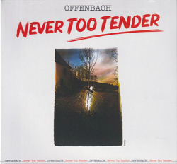 OFFENBACH/Never Too Tender (1976/4th) (オッフェンバッハ/Canada)