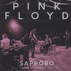 PINK FLOYD/Sapporo: Japan Broadcast 1972 (1972/Live) (ピンク・フロイド/UK)