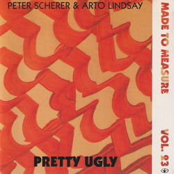 PETER SCHERER & ARTO LINDSAY/Pretty Ugly(Used CD) (1990/only) (ペーター・シェラー＆アート・リンゼイ/Switz,USA)