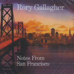 RORY GALLAGHER/Notes From San Francisco(2CD) (1977+79/Unreleased+Live) (ロリー・ギャラガー/Ireland)