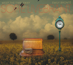 SOFIE LIVEBRANT/Weep The Time Away: Emily Bronte (2022/5th) (ソフィ・リヴェブラント/Sweden)