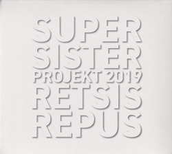 SUPERSISTER/Retsis Repus: Projekt 2019 (2019/6th) (スーパーシスター/Holland)