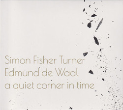 SIMON FISHER TURNER & EDMUND de WAAL/A Quiet Corner In Time (2020) (サイモン・フィッシャー・ターナー＆エドマンド・デ・ワール/UK)