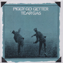 TEAR GAS/Piggy Go Getter (1970/1st) (ティア・ガス/UK)
