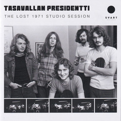 TASAVALLAN PRESIDENTTI/The Lost 1971 Studio Session (1971/Unreleased) (タサヴァラン・プレジデンティ/Finland)