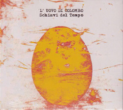 L'UOVO DI COLOMBO/Schiavi Del Tempo: New Edition (2024/2nd) (ルオヴォ・ディ・コロムボ/Italy)