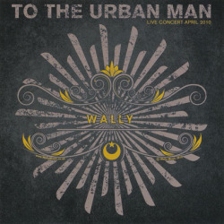 WALLY/To The Urban Man: Live Concert April 2010(Used 2CD) (2010/Live) (ウォーリー/UK)