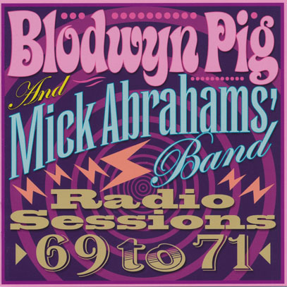BLODWYN PIG/Radio Sessions 69 To 71 (1969-71/Live) (ブロードウィン・ピッグ/UK) BLODWYN PIG/Radio Sessions 69 To 71 (1969-71/Live) (ブロードウィン・ピッグ/UK)