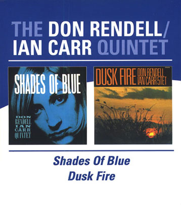 DON RENDELL/IAN CARR QUINTET/Shades Of Blue + Dusk Fire(Used 2CD) (ドン・レンデル/イアン・カー・クィンテット/UK) DON RENDELL/IAN CARR QUINTET/Shades Of Blue + Dusk Fire(Used 2CD) (ドン・レンデル/イアン・カー・クィンテット/UK)