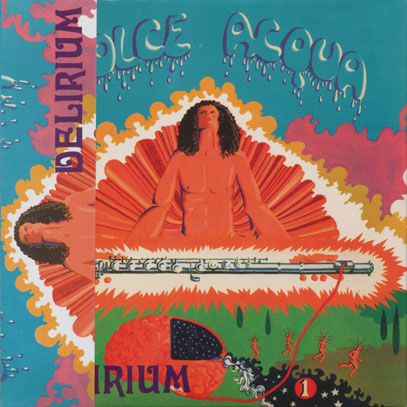 DELIRIUM/Dolce Acqua (1971/1st) (デリリウム/Italy) DELIRIUM/Dolce Acqua (1971/1st) (デリリウム/Italy)