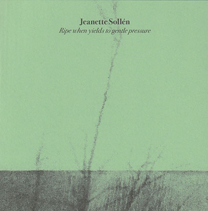 JEANETTE SOLLEN/Ripe When Yields To Gentle Pressure (2018/1st) (ハネット・ソリアン/Sweden) JEANETTE SOLLEN/Ripe When Yields To Gentle Pressure (2018/1st) (ハネット・ソリアン/Sweden)