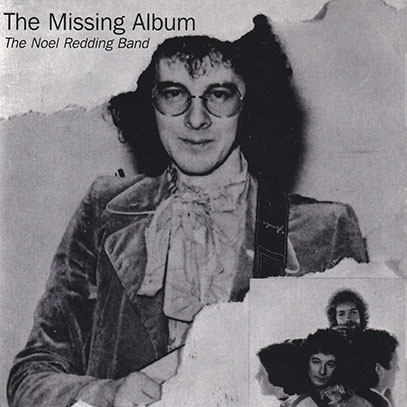 THE NOEL REDDING BAND/The Missing Album(Used CD) (1975-76/Unreleased) (ザ・ノエル・レディング・バンド/USA,Ireland,UK) THE NOEL REDDING BAND/The Missing Album(Used CD) (1975-76/Unreleased) (ザ・ノエル・レディング・バンド/USA,Ireland,UK)
