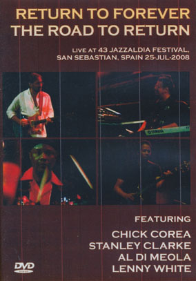 RETURN TO FOREVER/The Road To Return: Live 2008 (2008/DVDR) (リターン・トゥ・フォーエヴァー/USA) RETURN TO FOREVER/The Road To Return: Live 2008 (2008/DVDR) (リターン・トゥ・フォーエヴァー/USA)