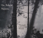 THE ASKEW SISTERS/Through Lonesome Woods (2010/2nd) (ジ・アスキュー・シスターズ/UK)