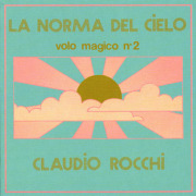 CLAUDIO ROCCHI/La Norma Del Cielo: Volo Magico N.2 (1972/3rd) (クラウディオ・ロッキ/Italy)