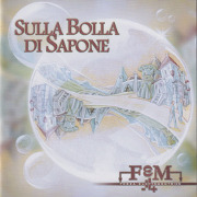 FEM(FORZA ELETTROMOTRICE)/Sulla Bolla Di Sapone (2014/1st) (フォルツァ・エレットロモトリーチェ/Italy)