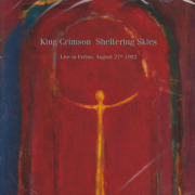 KING CRIMSON/Sheltering Skies: Live In Frejus August 27th 1982 (1982/Live) (キング・クリムゾン/UK)