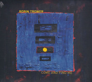 ROBIN TROWER/Come And Find Me (2025/27th) (ロビン・トロワー/UK,USA)