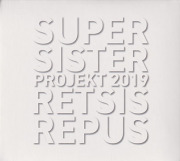 SUPERSISTER/Retsis Repus: Projekt 2019 (2019/6th) (スーパーシスター/Holland)