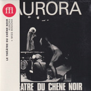 THEATRE DU CHENE NOIR/Aurora (1971/1st) (シェーン・ノワール/France)