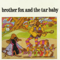 BROTHER FOX AND THE TAR BABY/Same (1970/only) (ブラザー・フォックス＆ザ・ター・ベイビィ/USA)
