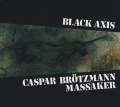 CASPAR BROTZMANN MASSAKER/Black Axis  (1989/2nd) (カスパー・ブレッツマン・マサカー/German)