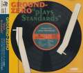 GROUND ZERO/Plays Standards(プレイズ・スタンダーズ)(Used CD) (1997/5th) (グラウンド・ゼロ/Japan)